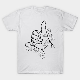 Typographic print / Call Me If You Get Loss - 16721837 T-Shirt